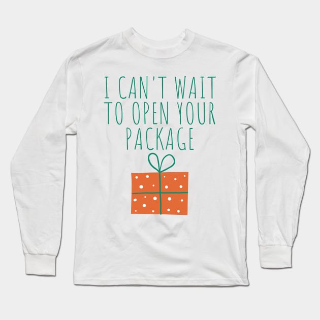 Christmas Humor. Rude, Offensive, Inappropriate Christmas Design. I Can't Wait To Open Your Package In Green Long Sleeve T-Shirt by That Cheeky Tee